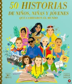 Contrapunto Historia, Lugares Y Personas-50 historias de niños, niñas y jóvenes que cambiaron el mundo