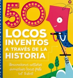 Contrapunto Historia, Lugares Y Personas-50 locos inventos a través de la historia