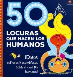 Contrapunto Historia, Lugares Y Personas-50 locuras que hacen los humanos