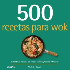 Blume Cocinas Del Mundo-500 recetas para wok