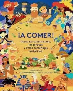 Phaidon Preguntas Y Respuestas-A Comer! Como los cavernícolas, los piratas y otros personajes históri
