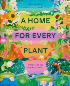 Phaidon Arboles Y Plantas-A Home for Every Plant: Wonders of the Botanical World