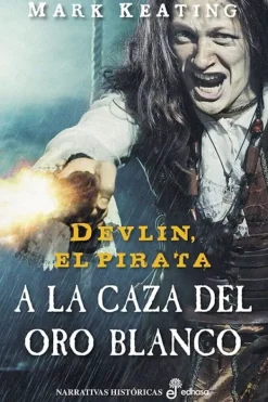 Edhasa Novela Histórica-A la caza del oro blanco