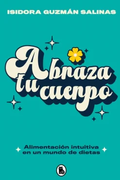 Bruguera Autoayuda-Abraza tu cuerpo