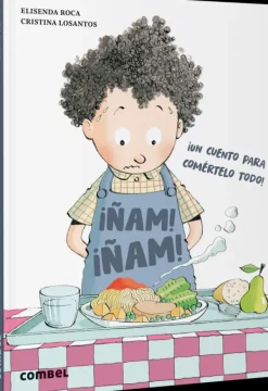 Combel Literatura Infantil-¡Ñam! ¡Ñam! ¡Un cuento para comértelo todo!