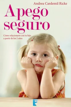 Ediciones B Crianza Y Maternidad-Apego Seguro