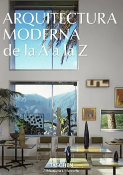 Taschen Arquitectos-Arquitectura Moderna de la A a la Z. Biblioteca Universal