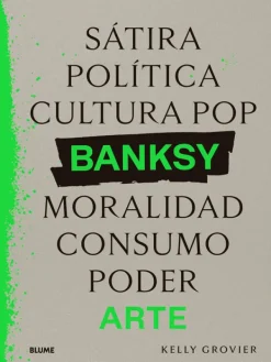 Blume Arte-Banksy. Sátira, política, cultura pop, moralidad, consumo, poder