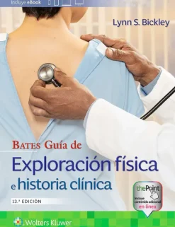 Lippincott W u0026 W Ciencias De La Salud-Bates. Guía de exploración física e historia clínica 13ª Ed.