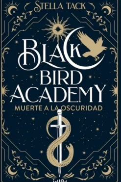 Alma Novela Juvenil-Black Bird Academy. Muerte a la oscuridad