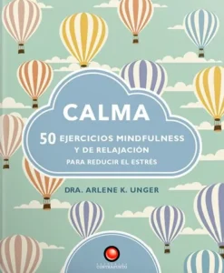 Contrapunto Meditación Y Mindfulness-Calma. 50 ejercicios de mindfulness y relajación