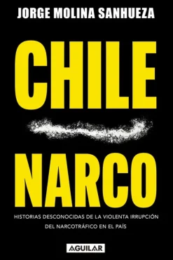 Aguilar Actualidad Y Ensayo Filosófico-Chile narco