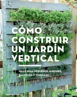 Gustavo Gili Jardinería-Cómo construir un jardín vertical