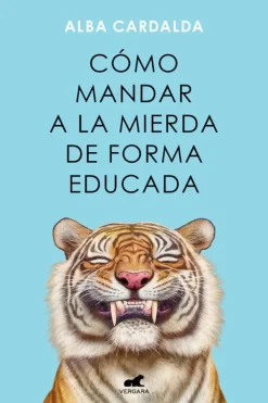 Vergara Autoayuda-Cómo mandar a la mierda de forma educada