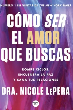 Vergara y Riba Autoayuda-Cómo ser el amor que buscas