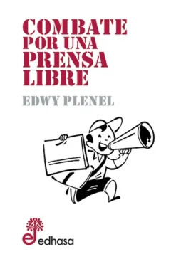 Edhasa Actualidad Y Ensayo Filosófico-Combate por una prensa libre