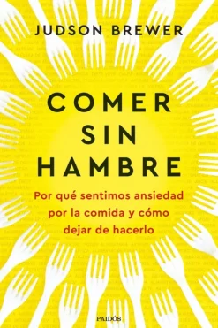 Paidós Dietas Y Nutrición-Comer sin hambre