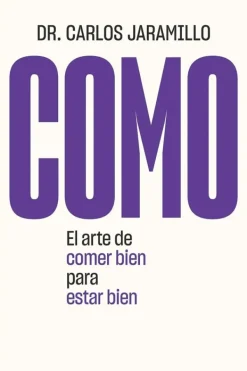 Planeta Dietas Y Nutrición-Como. El arte de comer bien para estar bien