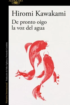 Alfaguara Literatura Contemporánea-De pronto oigo la voz del agua
