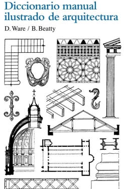 Gustavo Gili Teoría E Historia De La Arquitectura-Diccionario manual ilustrado de arquitectura