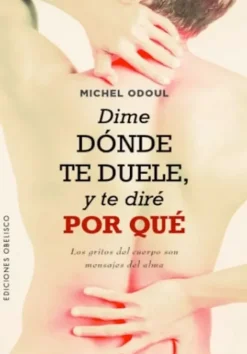 Obelisco Medicina Alternativa-Dime dónde te duele, y te diré por qué