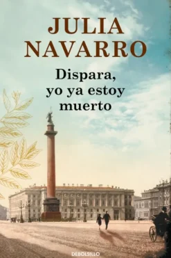 Debols!llo Novela Histórica-Dispara, yo ya estoy muerto