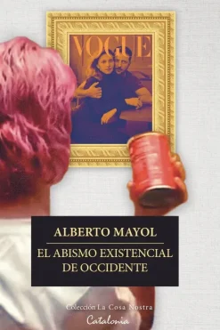 Catalonia Actualidad Y Ensayo Filosófico-El abismo existencial de occidente