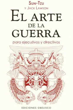 Obelisco Liderazgo Y Empresa-El arte de la guerra para ejecutivos y directivos