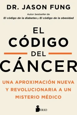 Sirio Dietas Y Nutrición-El código del cáncer