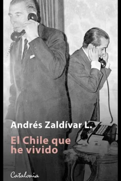 Catalonia Biografías-El Chile que he vivido