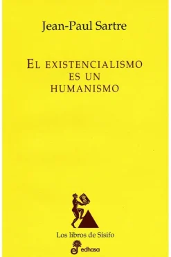 Edhasa Actualidad Y Ensayo Filosófico-El existencialismo es un humanismo