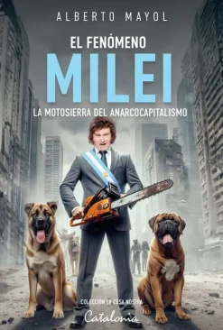 Catalonia Actualidad Y Ensayo Filosófico-El fenomeno Milei