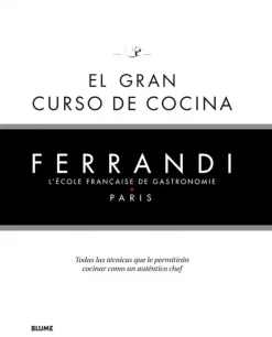 Blume Recetas Y Técnicas Culinarias-El gran curso de cocina. Ferrandi