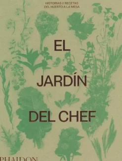 Phaidon Recetas Y Técnicas Culinarias-El jardín del chef