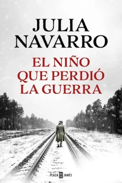 Plaza u0026 Janés Novela Histórica-El niño que perdió la guerra