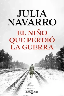 Plaza u0026 Janés Novela Histórica-El niño que perdió la guerra
