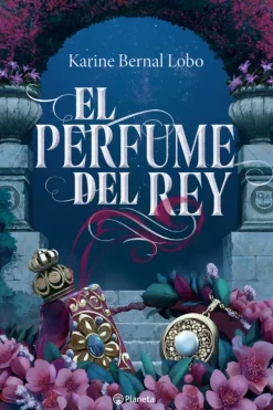 Planeta Novela Romántica-El perfume del rey
