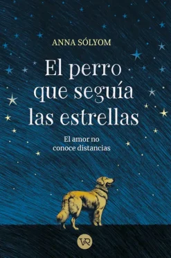 Vergara y Riba Autoayuda-El perro que seguía las estrellas