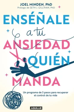 Aguilar Autoayuda-Enséñale a tu ansiedad quién manda