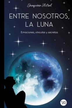 Vergara y Riba Esoterismo Y Mitología-Entre nosotros, la luna