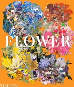 Phaidon Arboles Y Plantas-Flower. Exploring the world in bloom