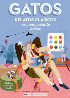 Alma Literatura Clásica-Gatos. Relatos clásicos con una mirada felina