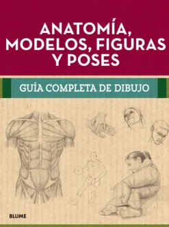 Blume Arte-Guía completa de dibujo. Anatomía, modelos, figuras y poses