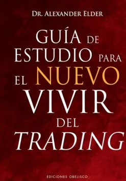 Obelisco Liderazgo Y Empresa-Guía de estudio para el nuevo vivir del trading