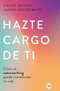 Vergara y Riba Autoayuda-Hazte cargo de ti
