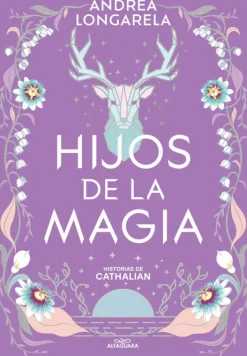 Alfaguara Infantil Juvenil Novela Juvenil-Hijos de la magia · Historias de Cathalian