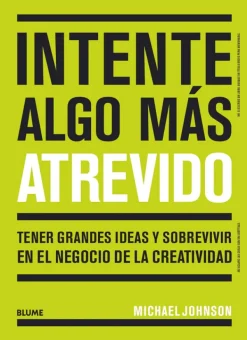 Blume Liderazgo Y Empresa-Intente algo más atrevido