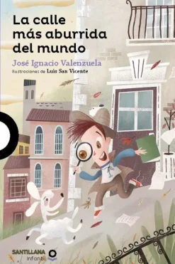Santillana Infantil Mayor A 6 Años-La calle más aburrida del mundo