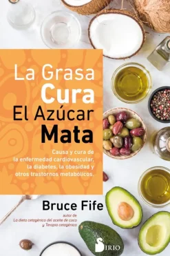 Sirio Medicina Alternativa-La grasa cura, el azúcar mata