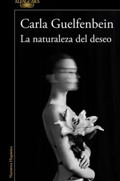 Alfaguara Literatura Chilena-La naturaleza del deseo